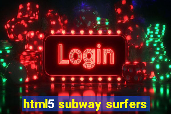 html5 subway surfers